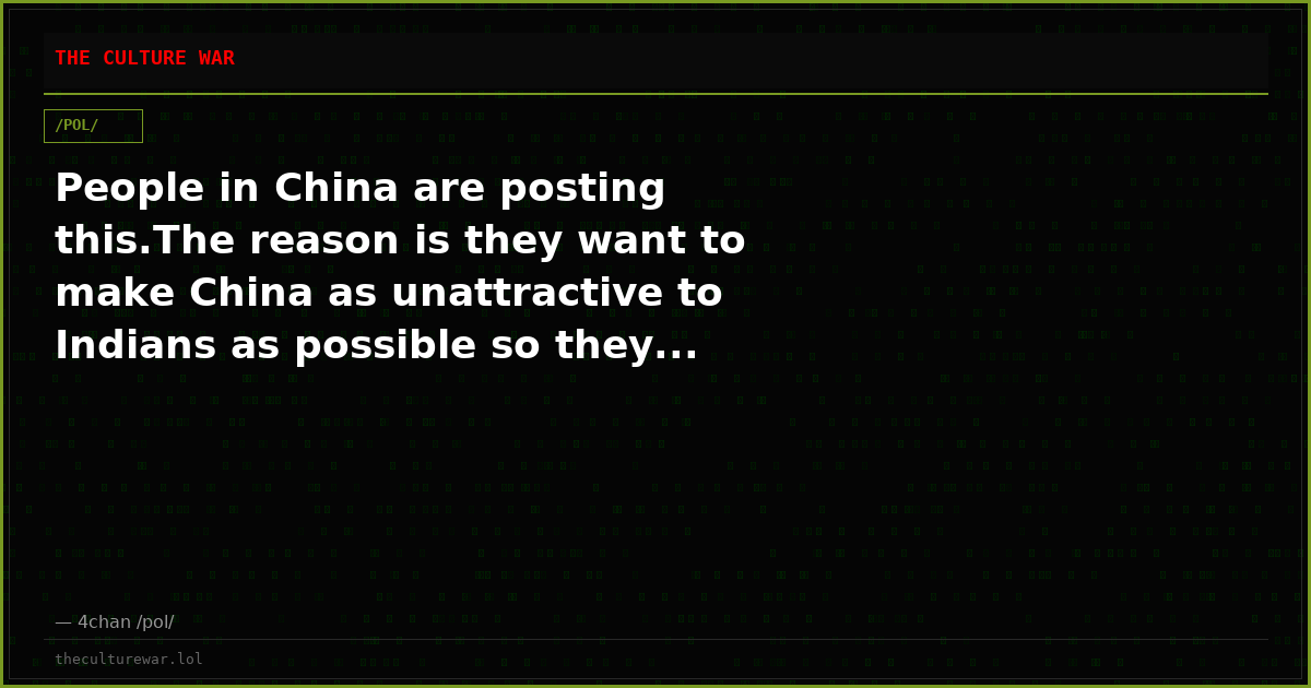 People in China are posting this.The reason is they want to make China as unattractive to Indians as possible so they...
