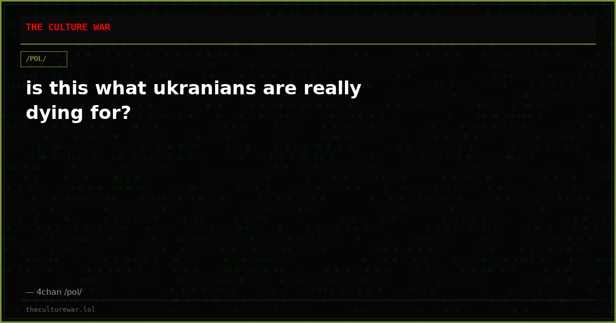 is this what ukranians are really dying for?