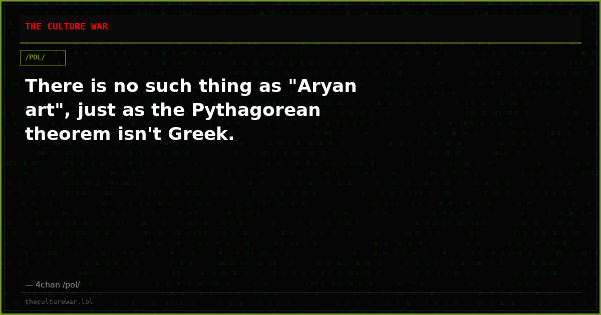 There is no such thing as "Aryan art", just as the Pythagorean theorem isn't Greek.
