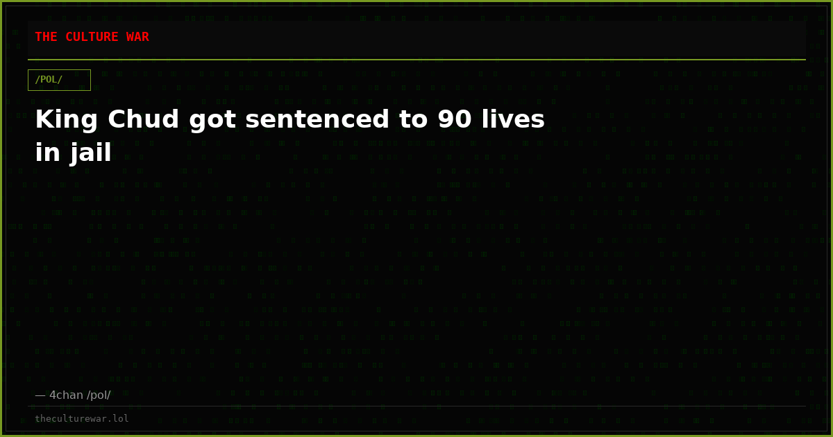 King Chud got sentenced to 90 lives in jail