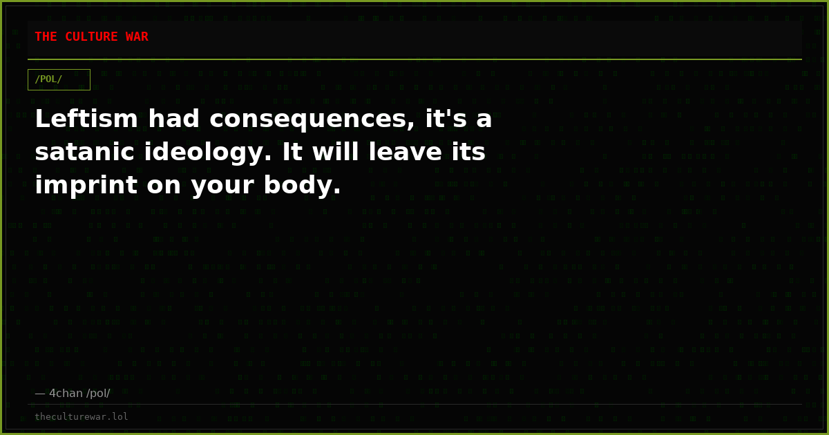Leftism had consequences, it's a satanic ideology. It will leave its imprint on your body.