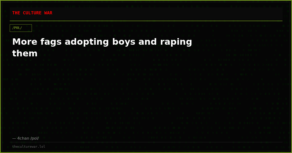 More fags adopting boys and raping them