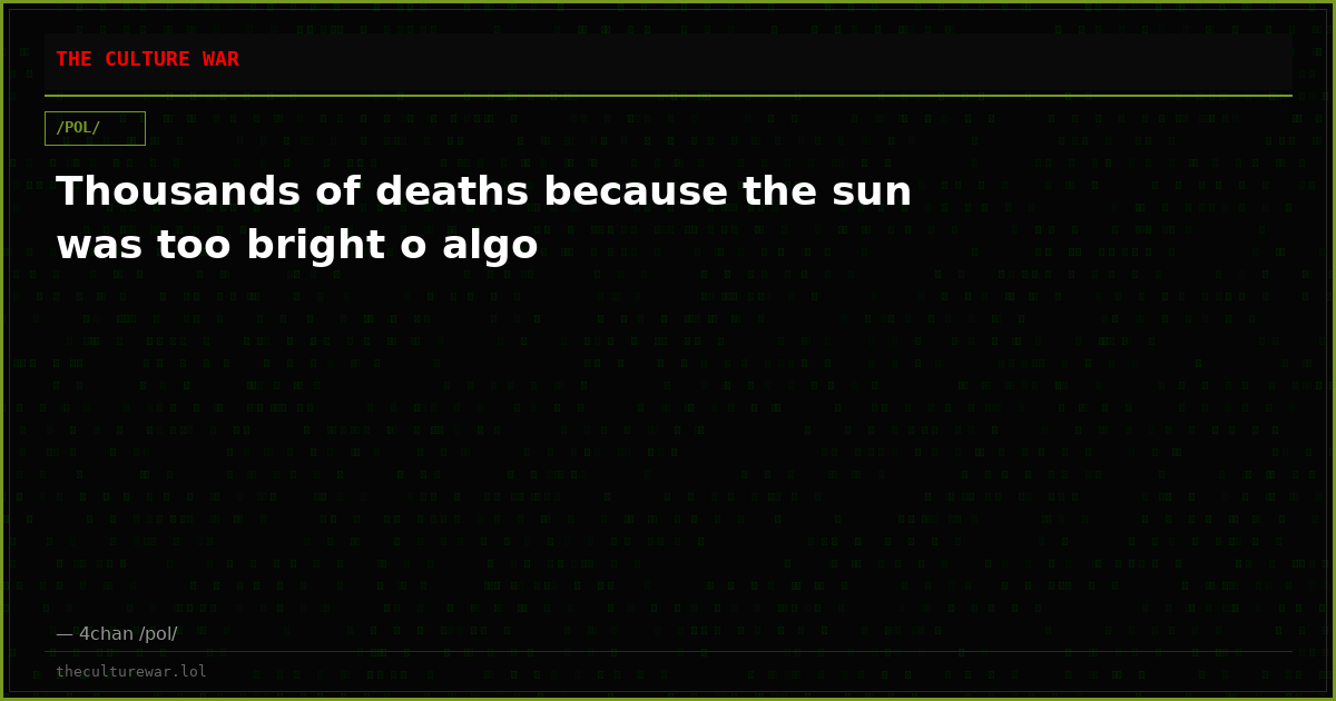 Thousands of deaths because the sun was too bright o algo