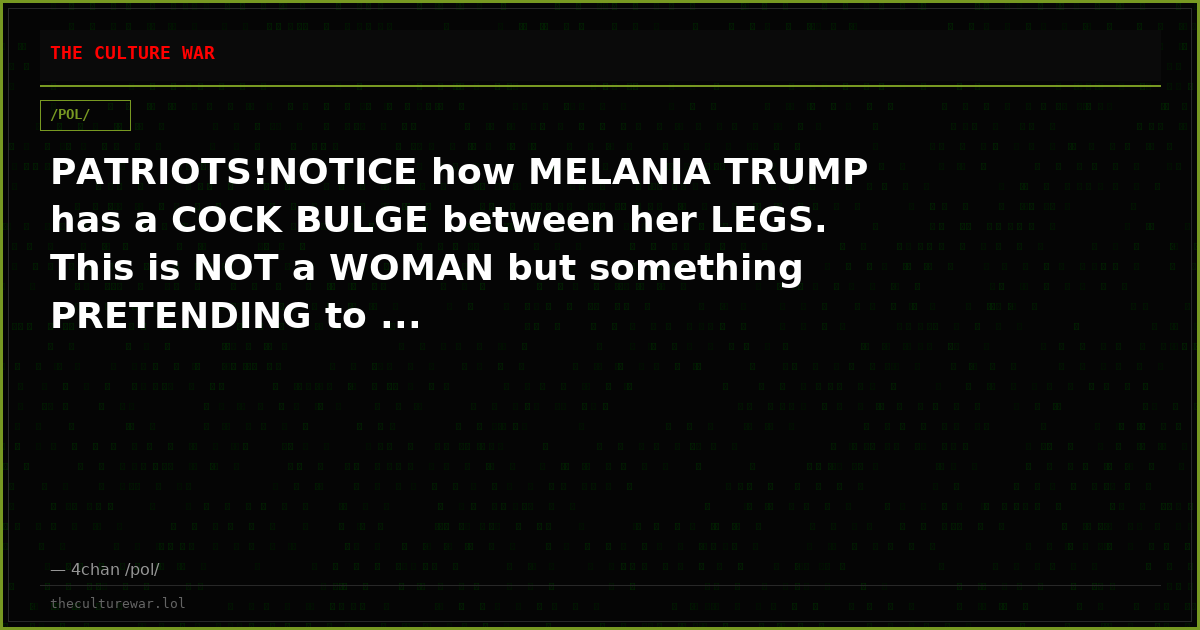 PATRIOTS!NOTICE how MELANIA TRUMP has a COCK BULGE between her LEGS. This is NOT a WOMAN but something PRETENDING to ...