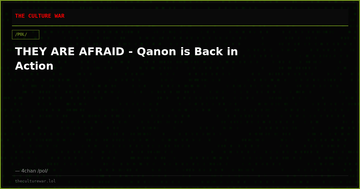 THEY ARE AFRAID - Qanon is Back in Action