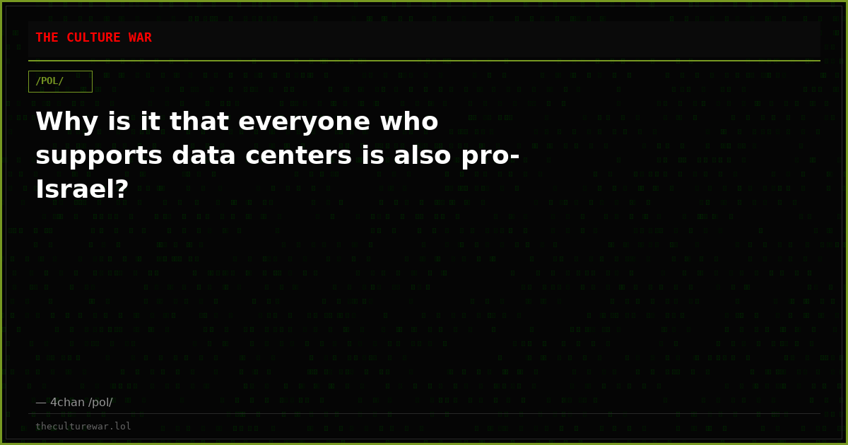 Why is it that everyone who supports data centers is also pro-Israel?