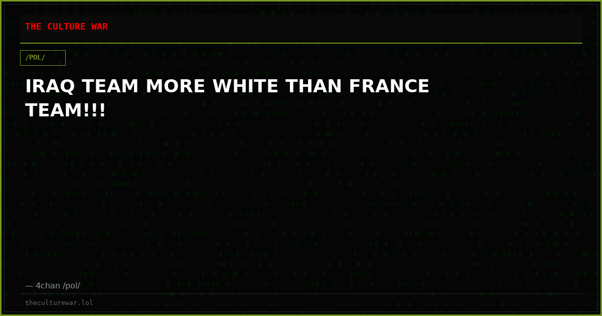 IRAQ TEAM MORE WHITE THAN FRANCE TEAM!!!