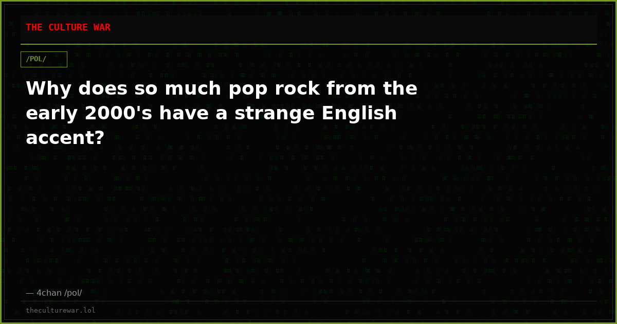 Why does so much pop rock from the early 2000's have a strange English accent?