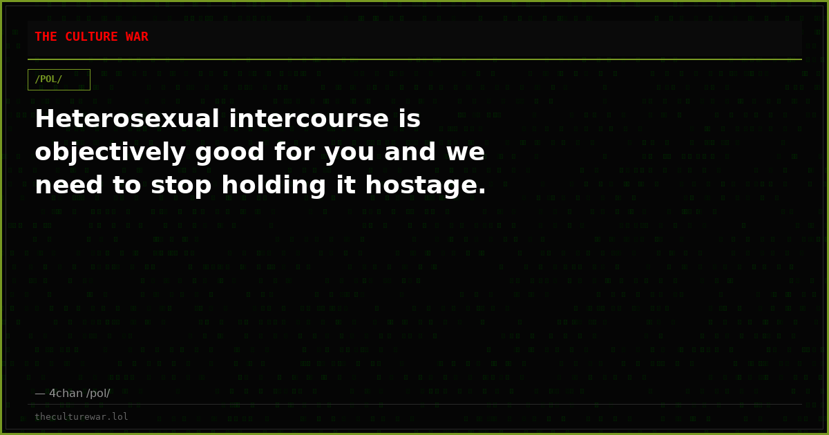 Heterosexual intercourse is objectively good for you and we need to stop holding it hostage.