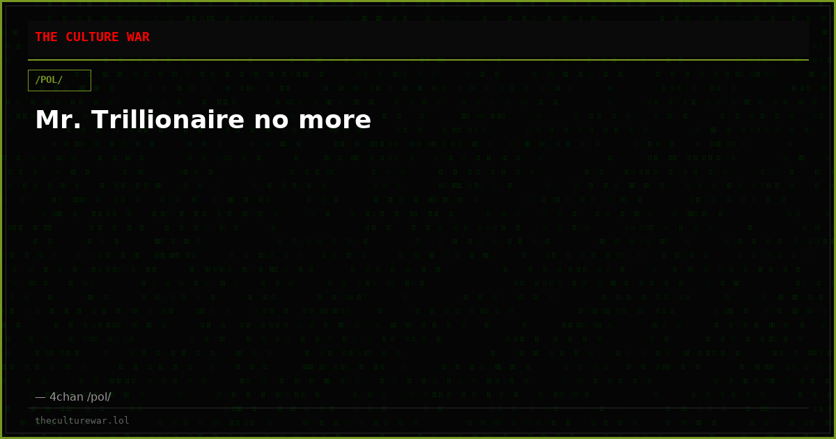 Mr. Trillionaire no more