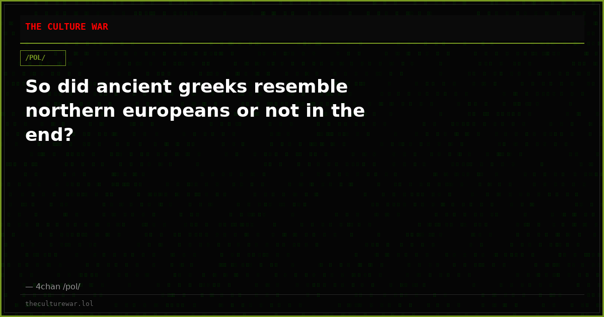 So did ancient greeks resemble northern europeans or not in the end?