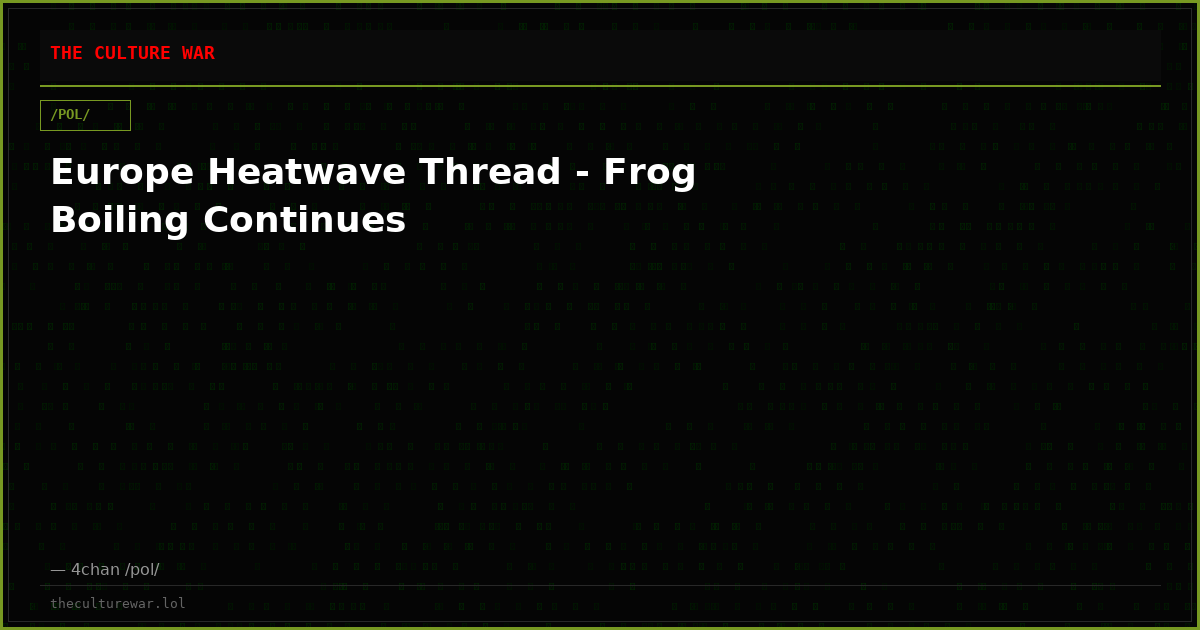 Europe Heatwave Thread - Frog Boiling Continues