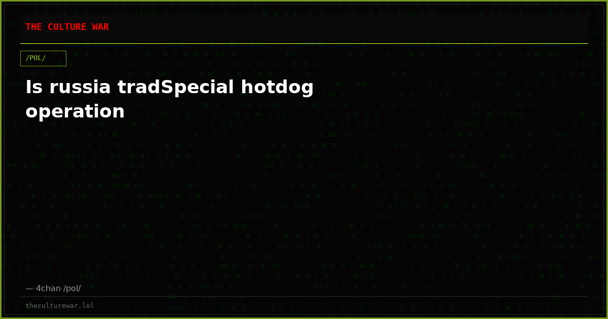 Is russia tradSpecial hotdog operation
