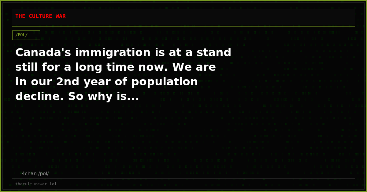 Canada's immigration is at a stand still for a long time now. We are in our 2nd year of population decline. So why is...