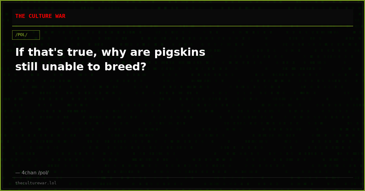 If that's true, why are pigskins still unable to breed?