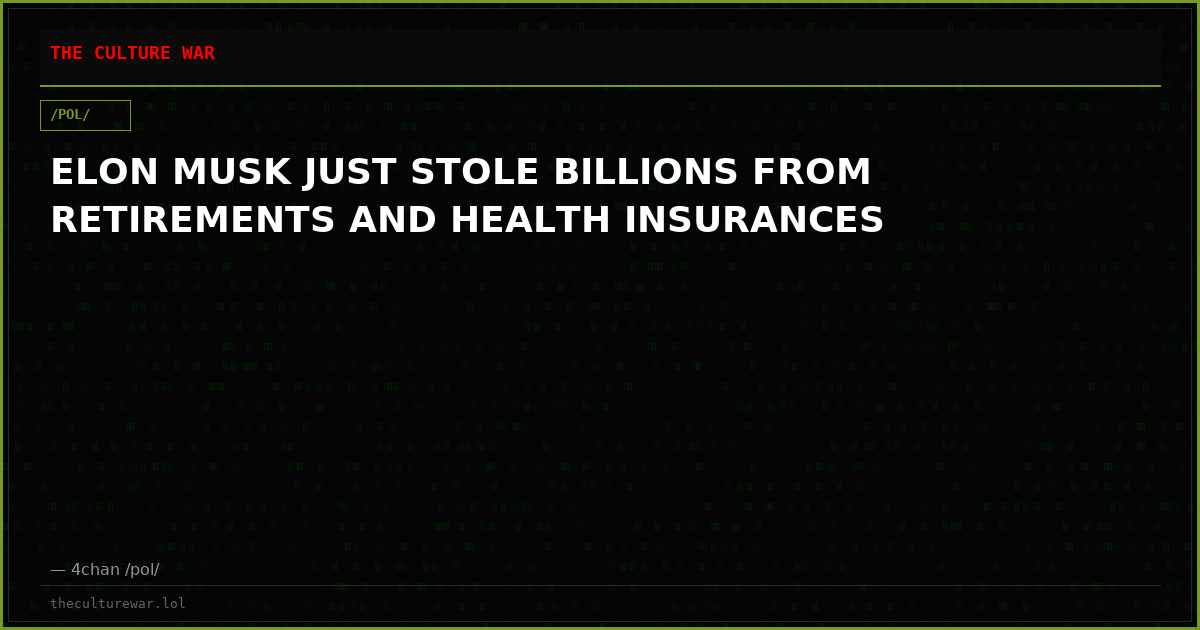 ELON MUSK JUST STOLE BILLIONS FROM RETIREMENTS AND HEALTH INSURANCES