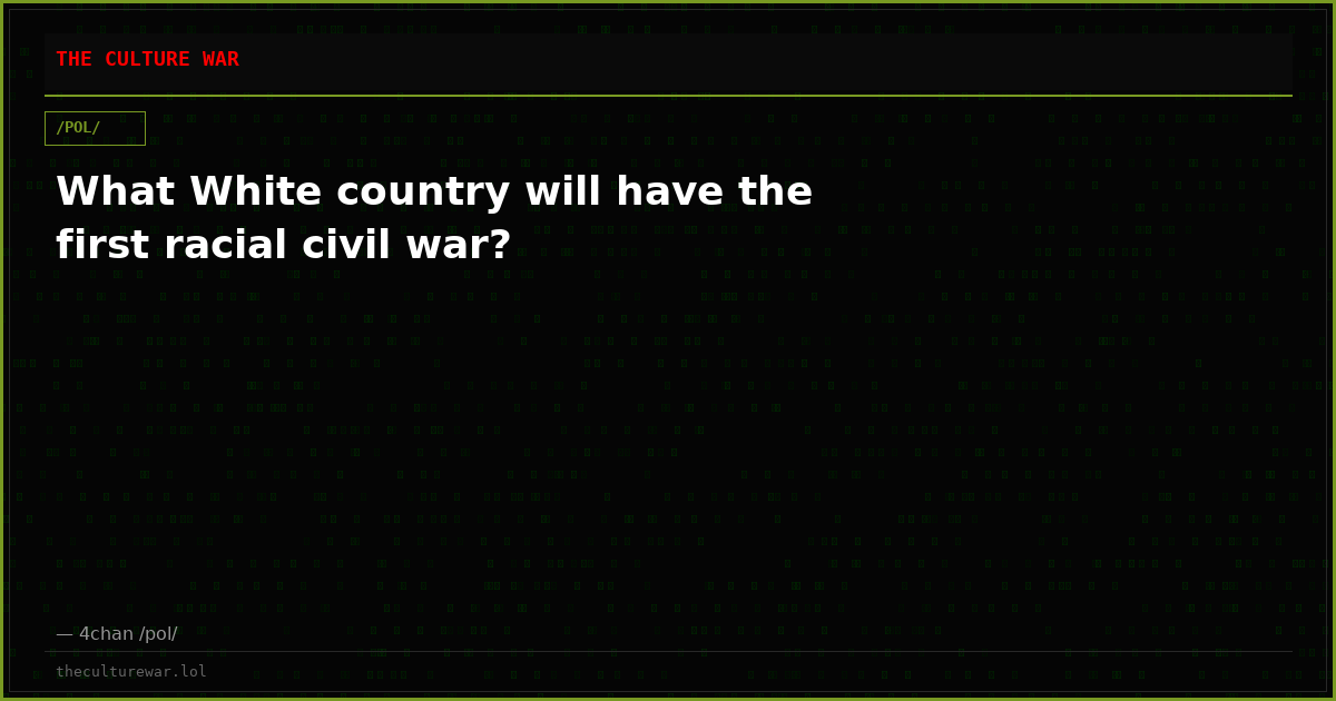 What White country will have the first racial civil war?