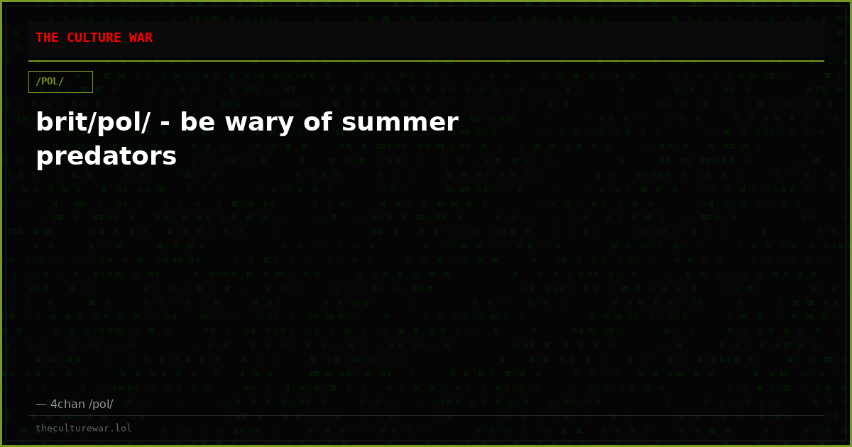 brit/pol/ - be wary of summer predators