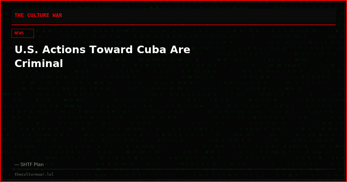 U.S. Actions Toward Cuba Are Criminal