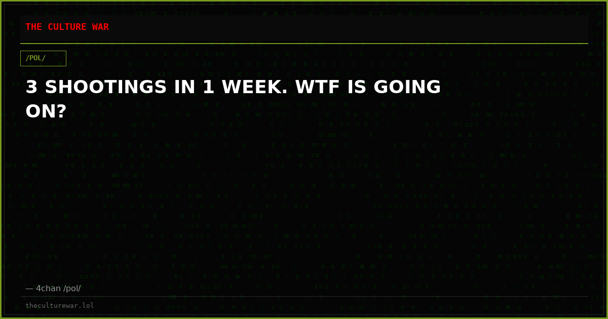 3 SHOOTINGS IN 1 WEEK. WTF IS GOING ON?
