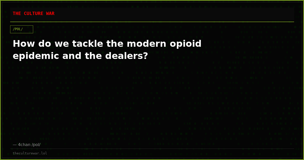How do we tackle the modern opioid epidemic and the dealers?