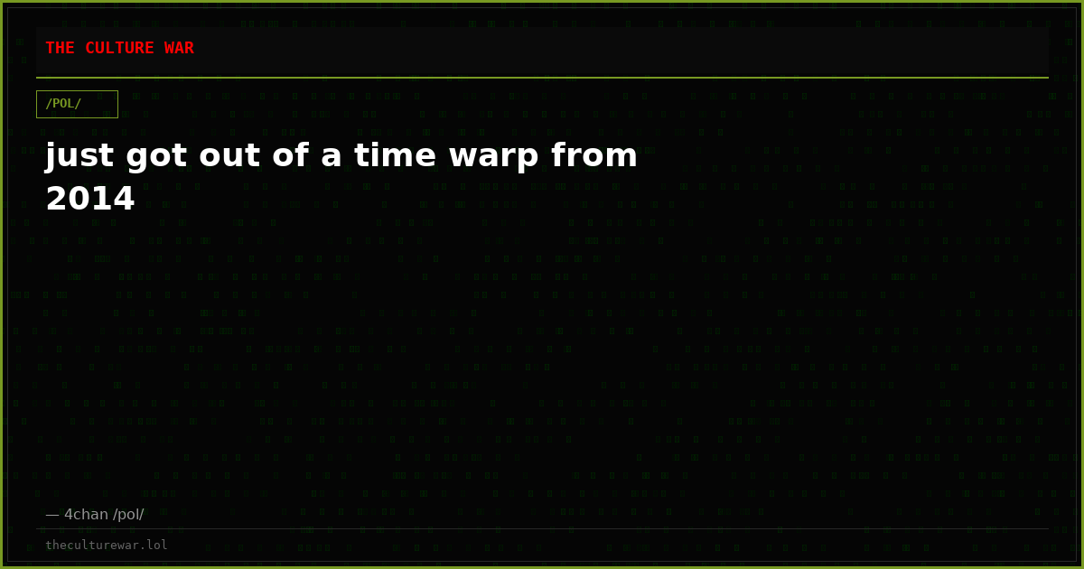 just got out of a time warp from 2014