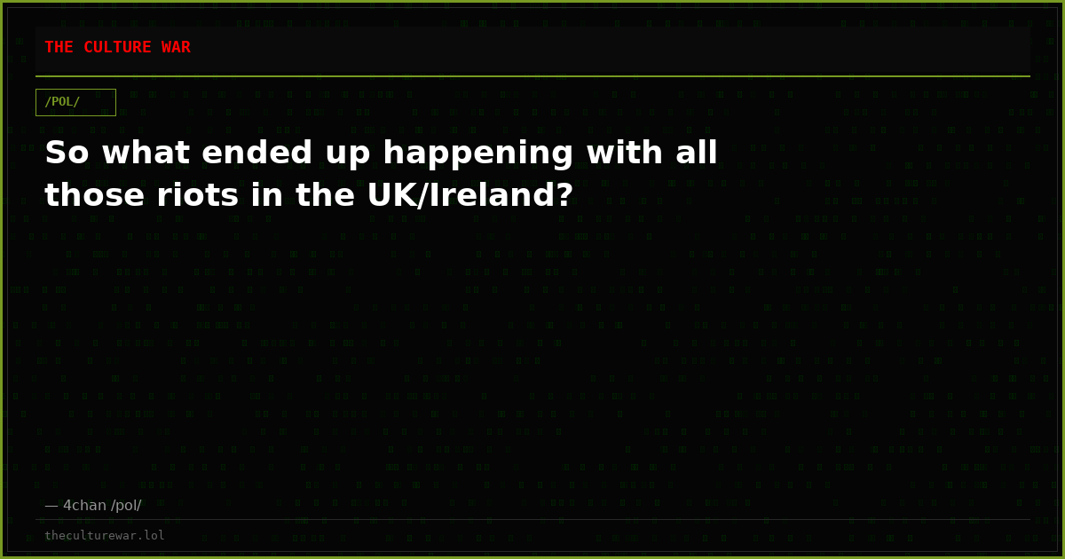 So what ended up happening with all those riots in the UK/Ireland?