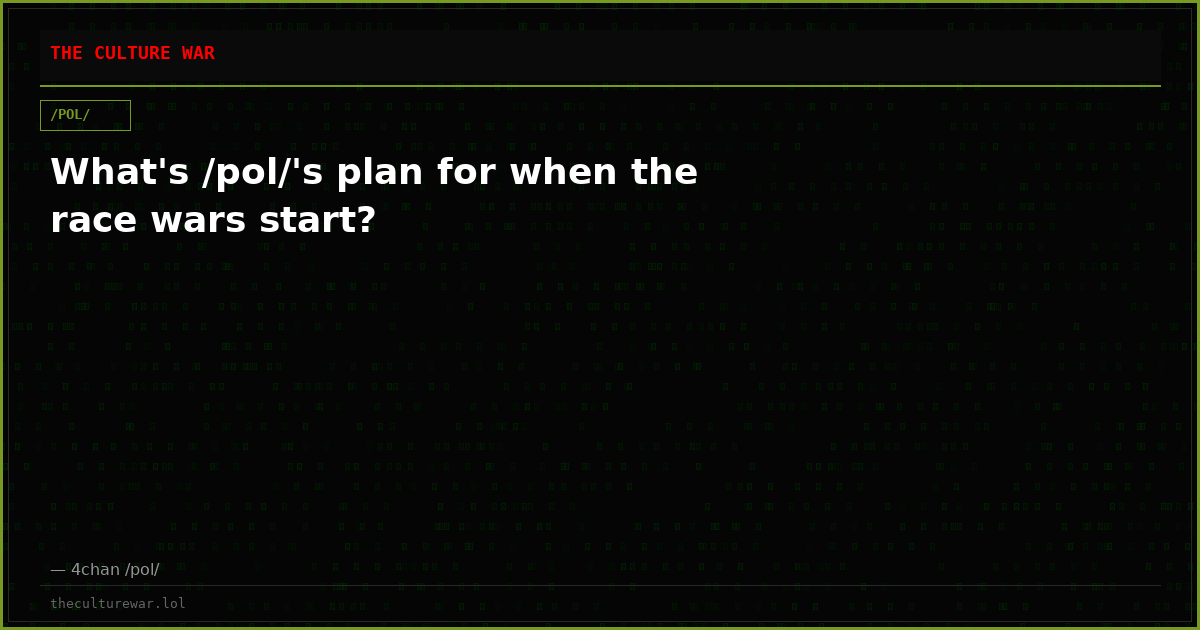 What's /pol/'s plan for when the race wars start?