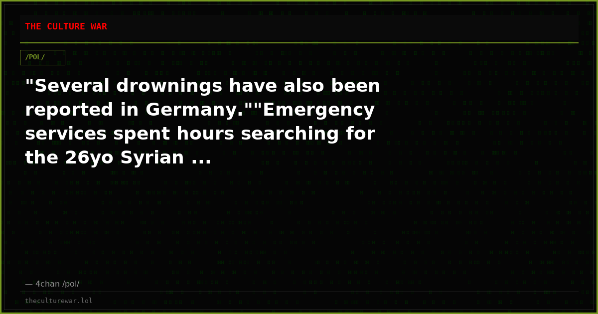 "Several drownings have also been reported in Germany.""Emergency services spent hours searching for the 26yo Syrian ...