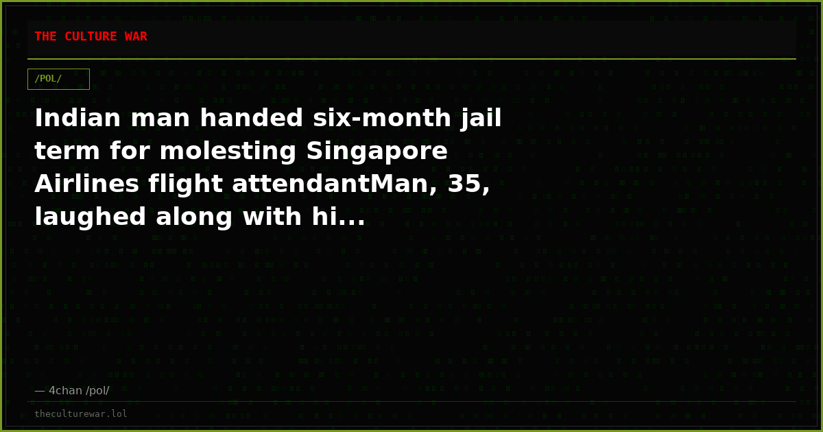 Indian man handed six-month jail term for molesting Singapore Airlines flight attendantMan, 35, laughed along with hi...
