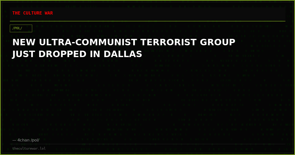 NEW ULTRA-COMMUNIST TERRORIST GROUP JUST DROPPED IN DALLAS