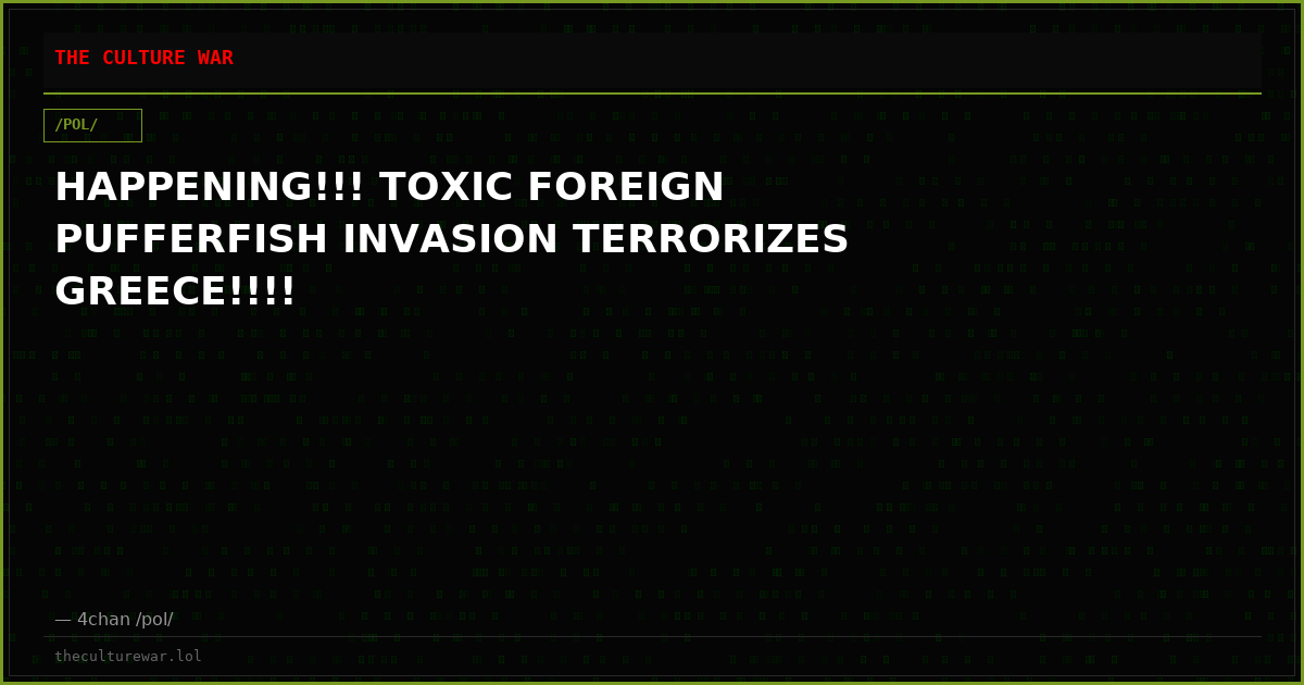 HAPPENING!!! TOXIC FOREIGN PUFFERFISH INVASION TERRORIZES GREECE!!!!