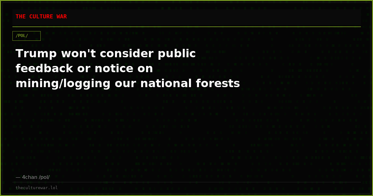 Trump won't consider public feedback or notice on mining/logging our national forests