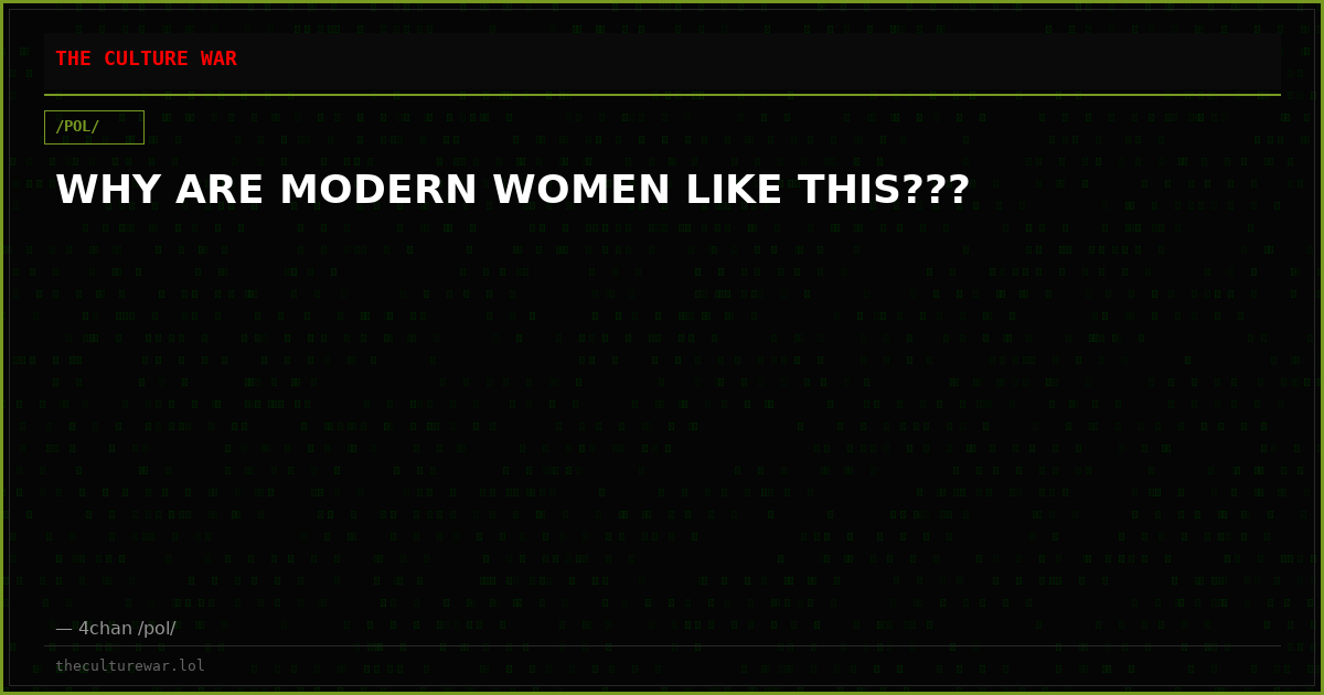 WHY ARE MODERN WOMEN LIKE THIS???