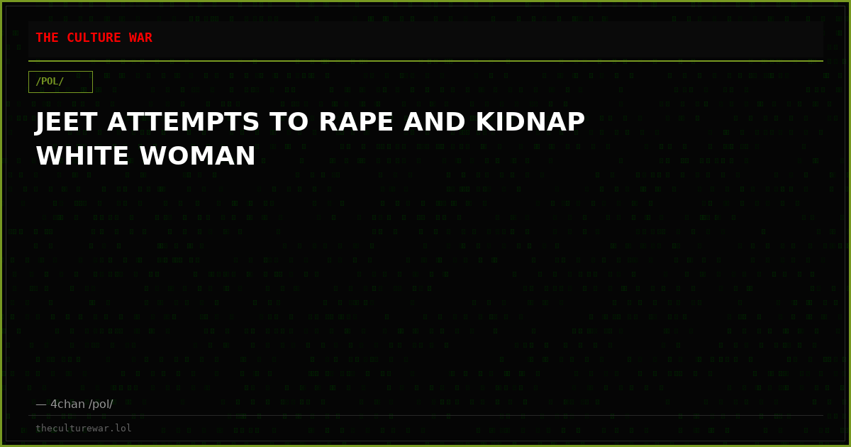 JEET ATTEMPTS TO RAPE AND KIDNAP WHITE WOMAN