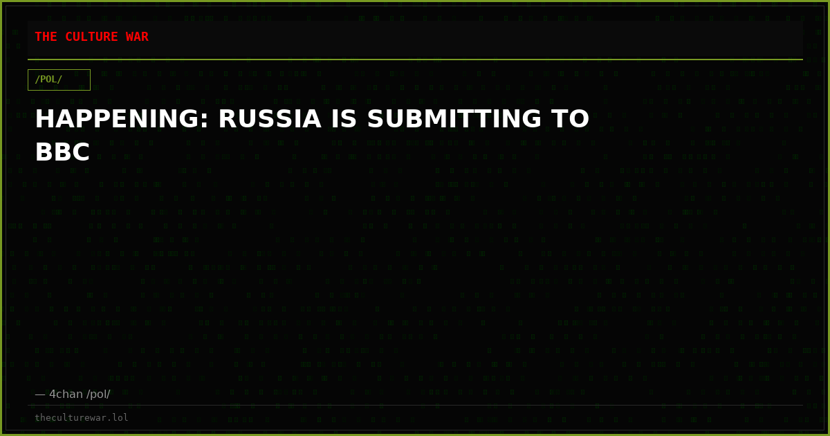 HAPPENING: RUSSIA IS SUBMITTING TO BBC