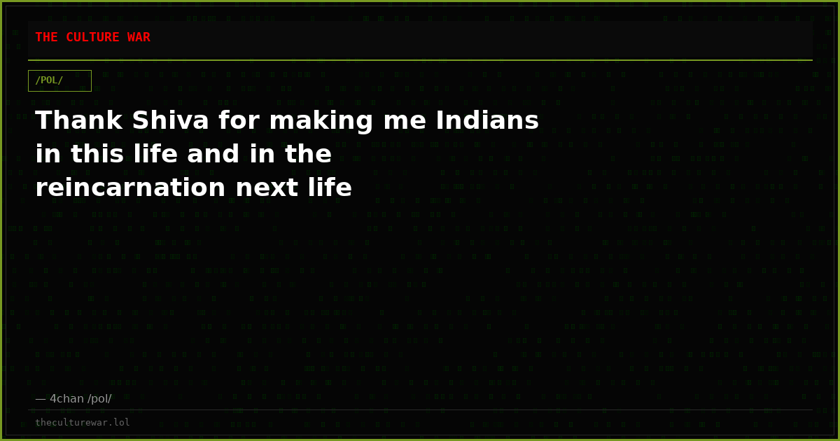 Thank Shiva for making me Indians in this life and in the reincarnation next life