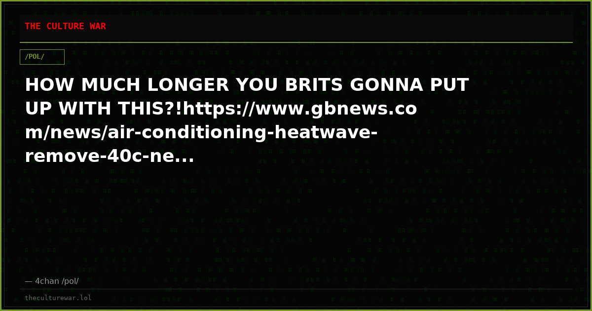 HOW MUCH LONGER YOU BRITS GONNA PUT UP WITH THIS?!https://www.gbnews.com/news/air-conditioning-heatwave-remove-40c-ne...