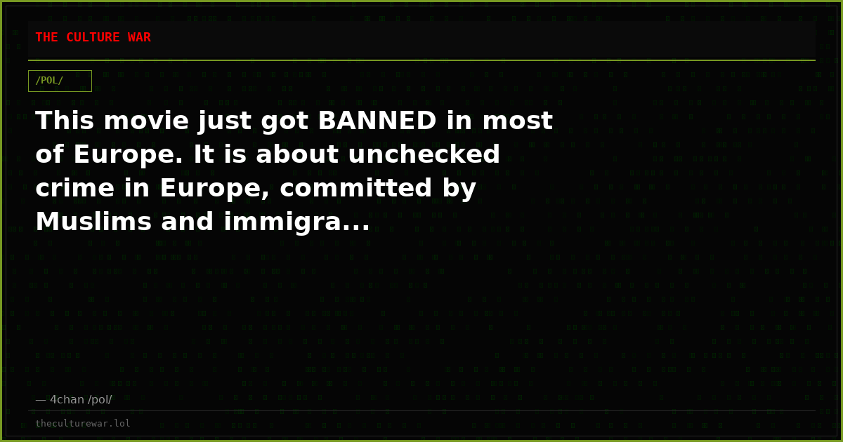 This movie just got BANNED in most of Europe. It is about unchecked crime in Europe, committed by Muslims and immigra...