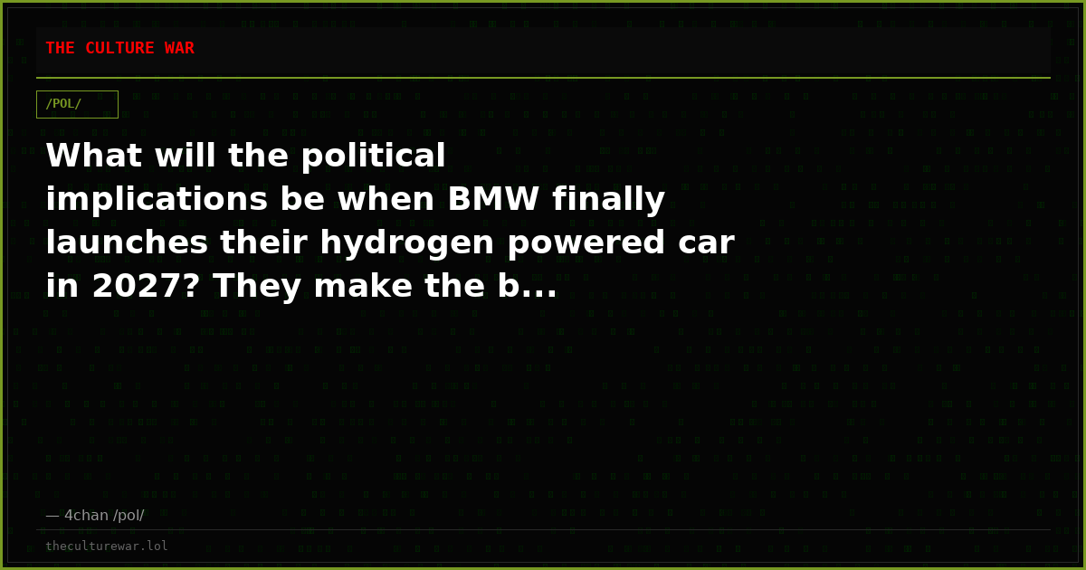 What will the political implications be when BMW finally launches their hydrogen powered car in 2027? They make the b...