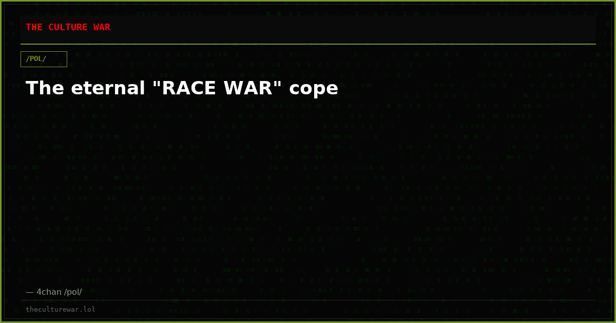 The eternal "RACE WAR" cope