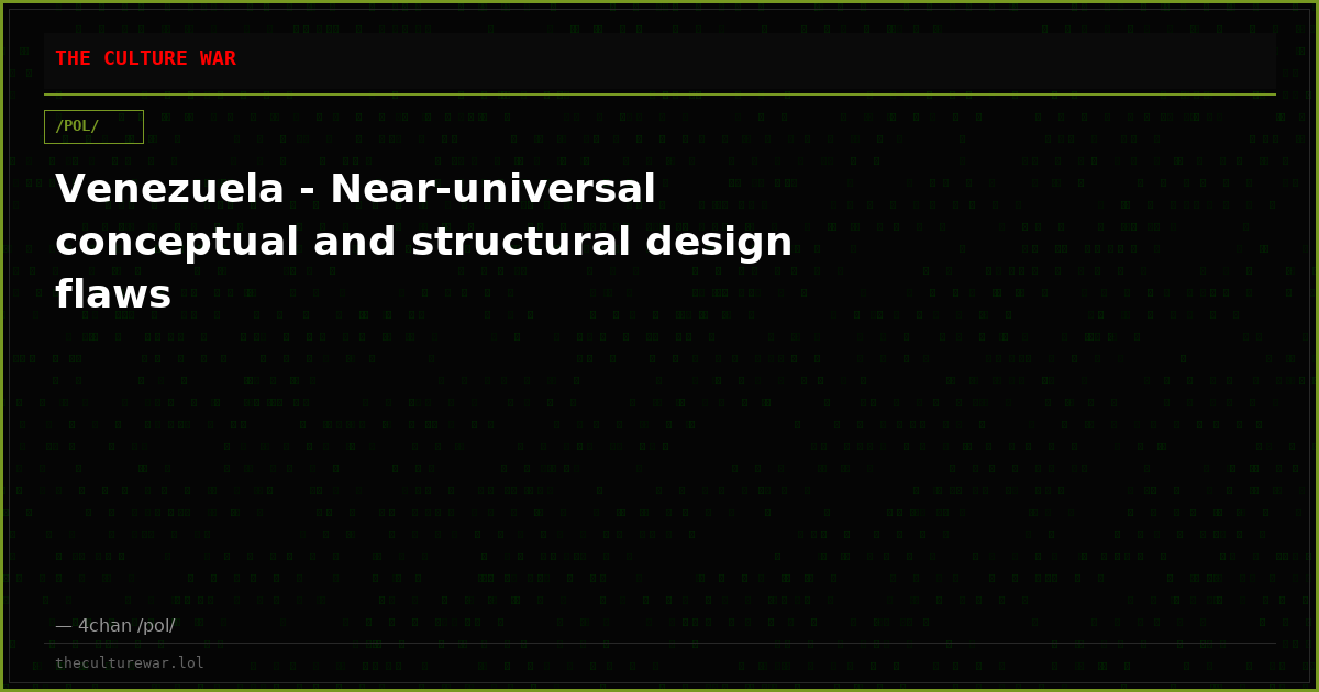 Venezuela - Near-universal conceptual and structural design flaws