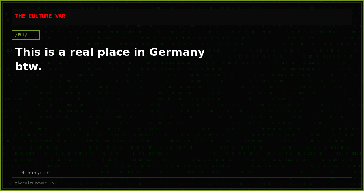 This is a real place in Germany btw.