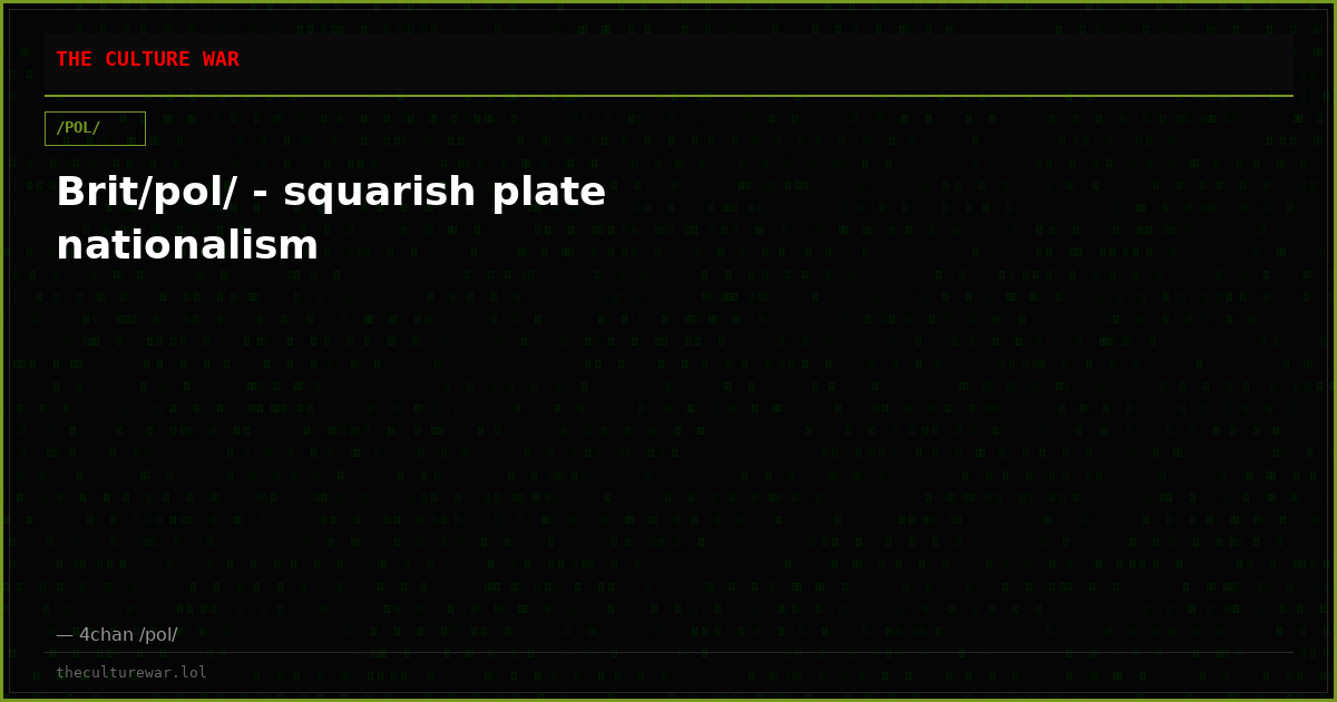Brit/pol/ - squarish plate nationalism