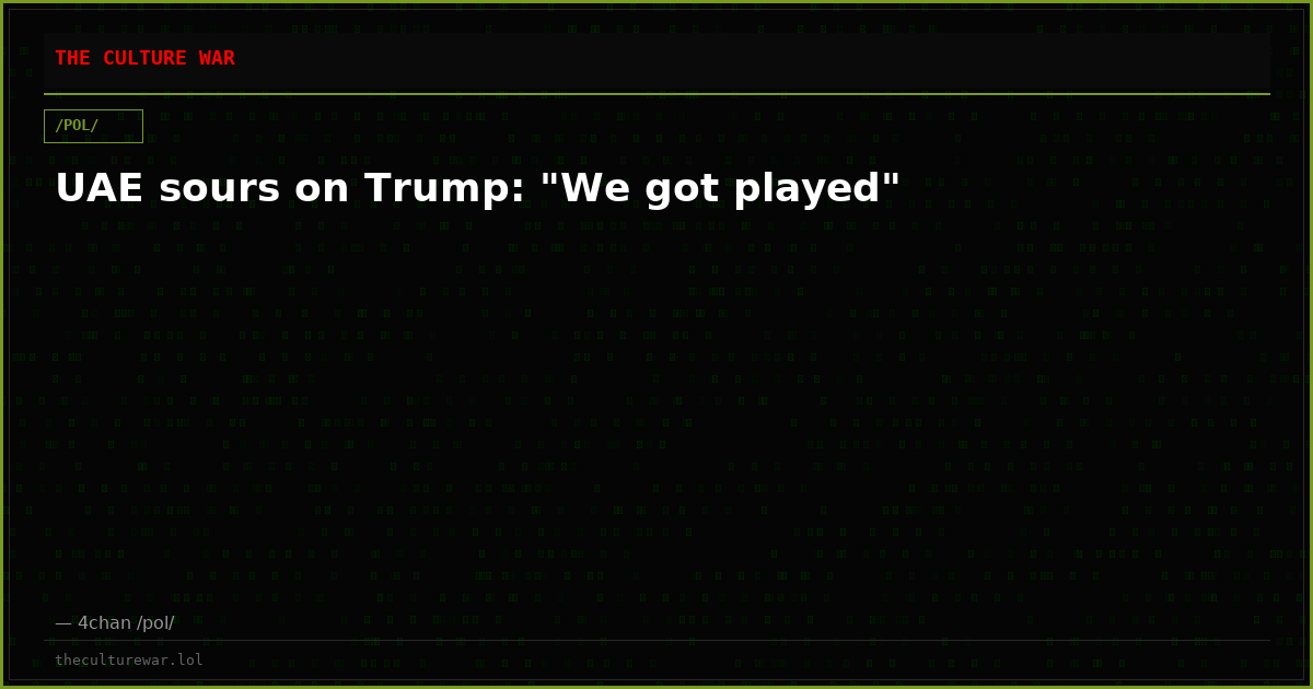 UAE sours on Trump: "We got played"