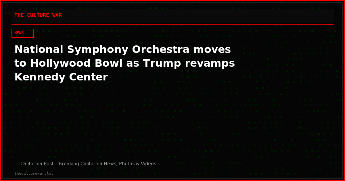 National Symphony Orchestra moves to Hollywood Bowl as Trump revamps Kennedy Center