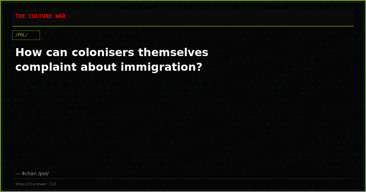 How can colonisers themselves complaint about immigration?