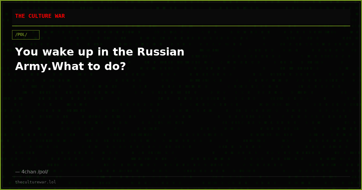 You wake up in the Russian Army.What to do?