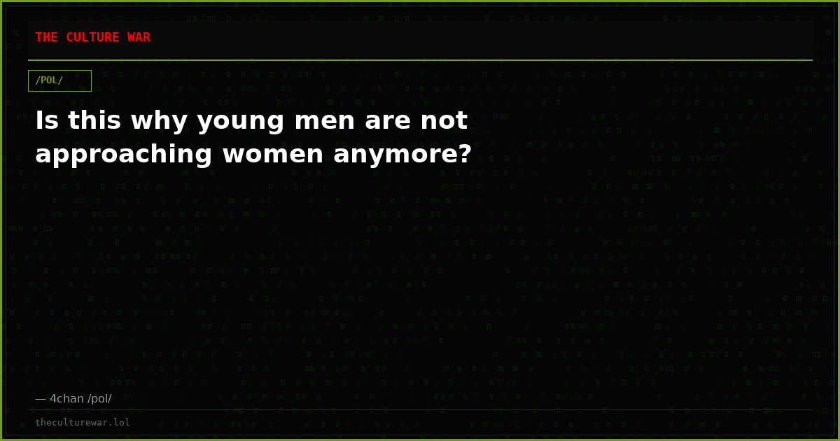 Is this why young men are not approaching women anymore?