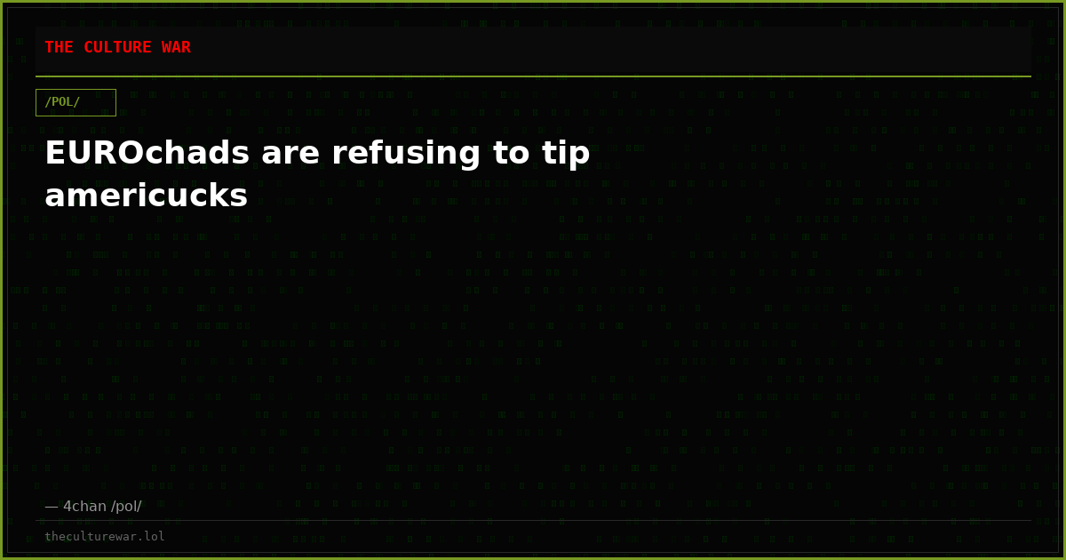 EUROchads are refusing to tip americucks